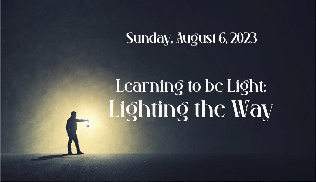 Person with flashlight walks in a dark field toward a glowing horizon; text reads “Learning to Be Light: Lighting the Way.”