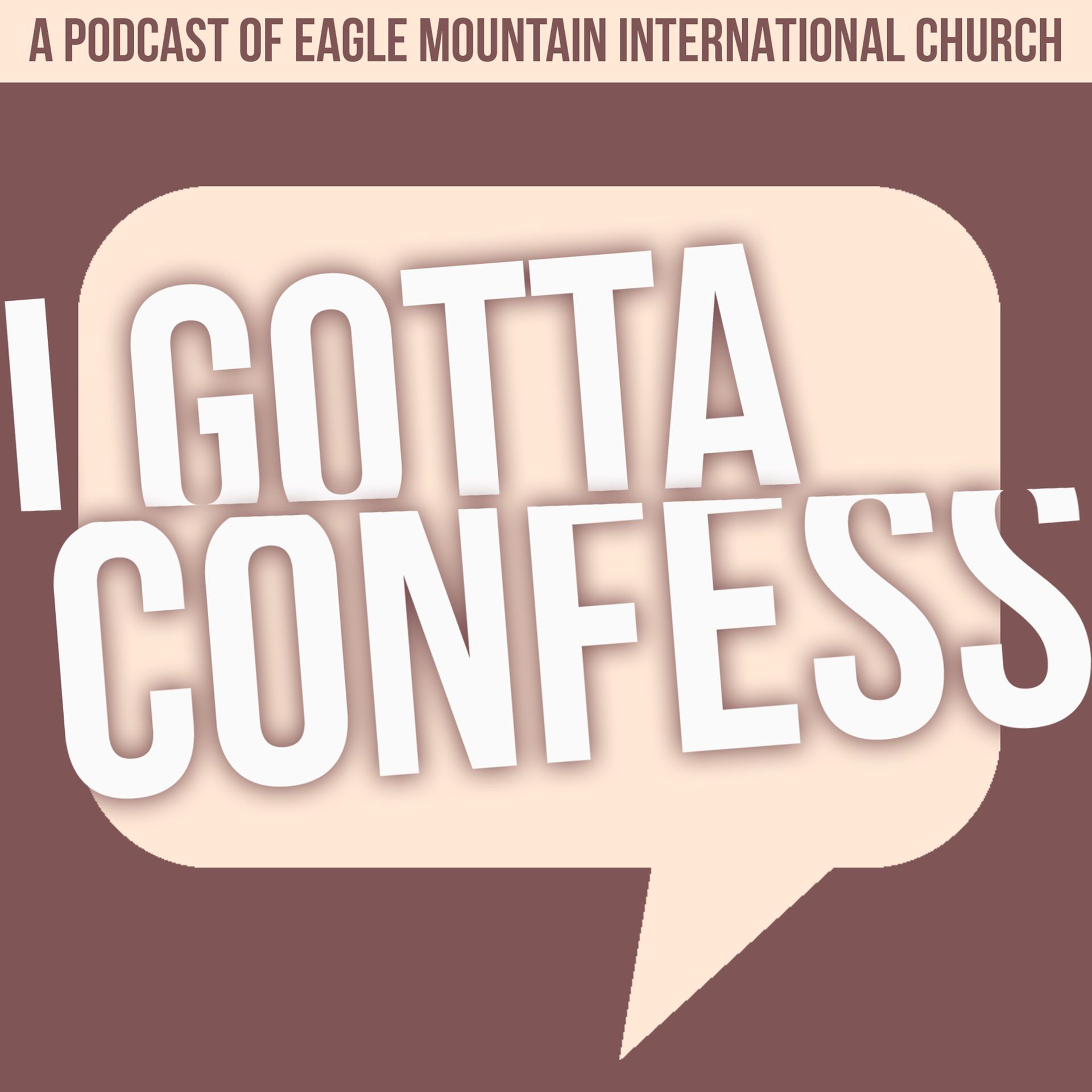 Podcast cover with beige speech bubble and bold white text “I GOTTA CONFESS” on a mauve background.