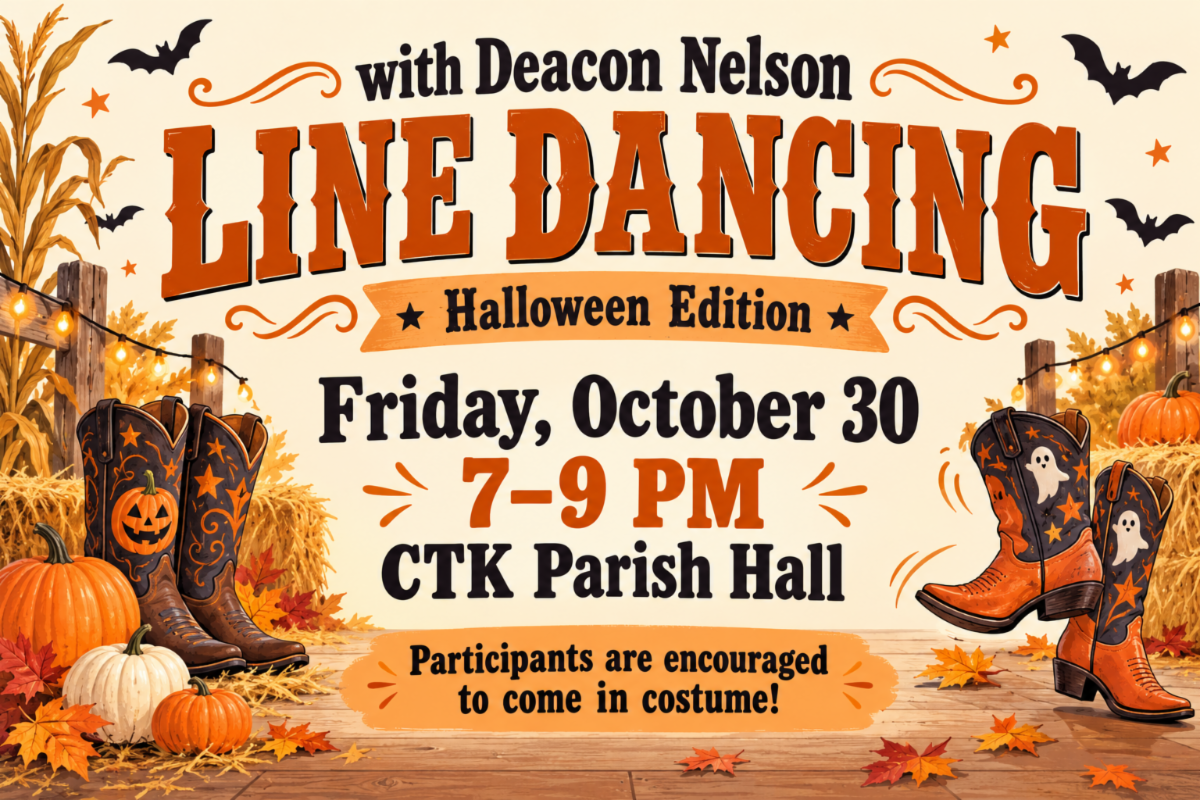 Dance Ministry
Join us on Friday!
October 30th ~ CTK Parish Hall
Come out and learn how to line dance, grow in faith, and build community.
Questions? Contact Nelson Gonzales