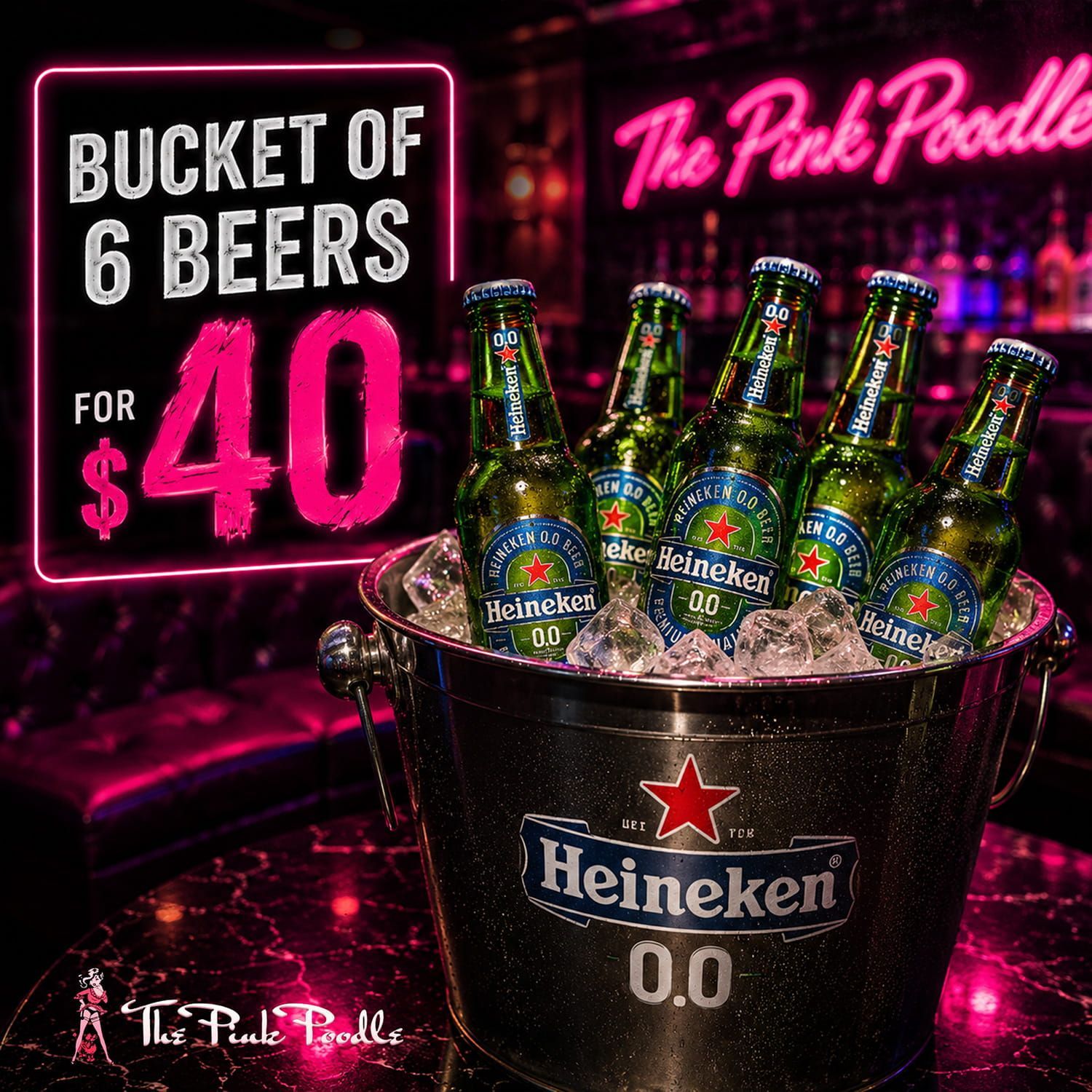 Heineken 0.0 bucket of six beers with pink neon “$40” promo sign and The Pink Poodle branding
