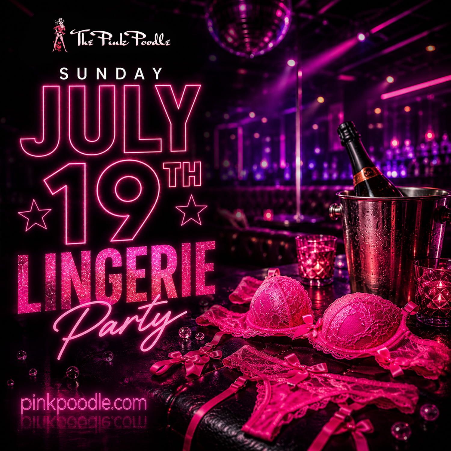 Neon pink flyer for a July 19 lingerie party, with champagne, lingerie, and nightclub lights.