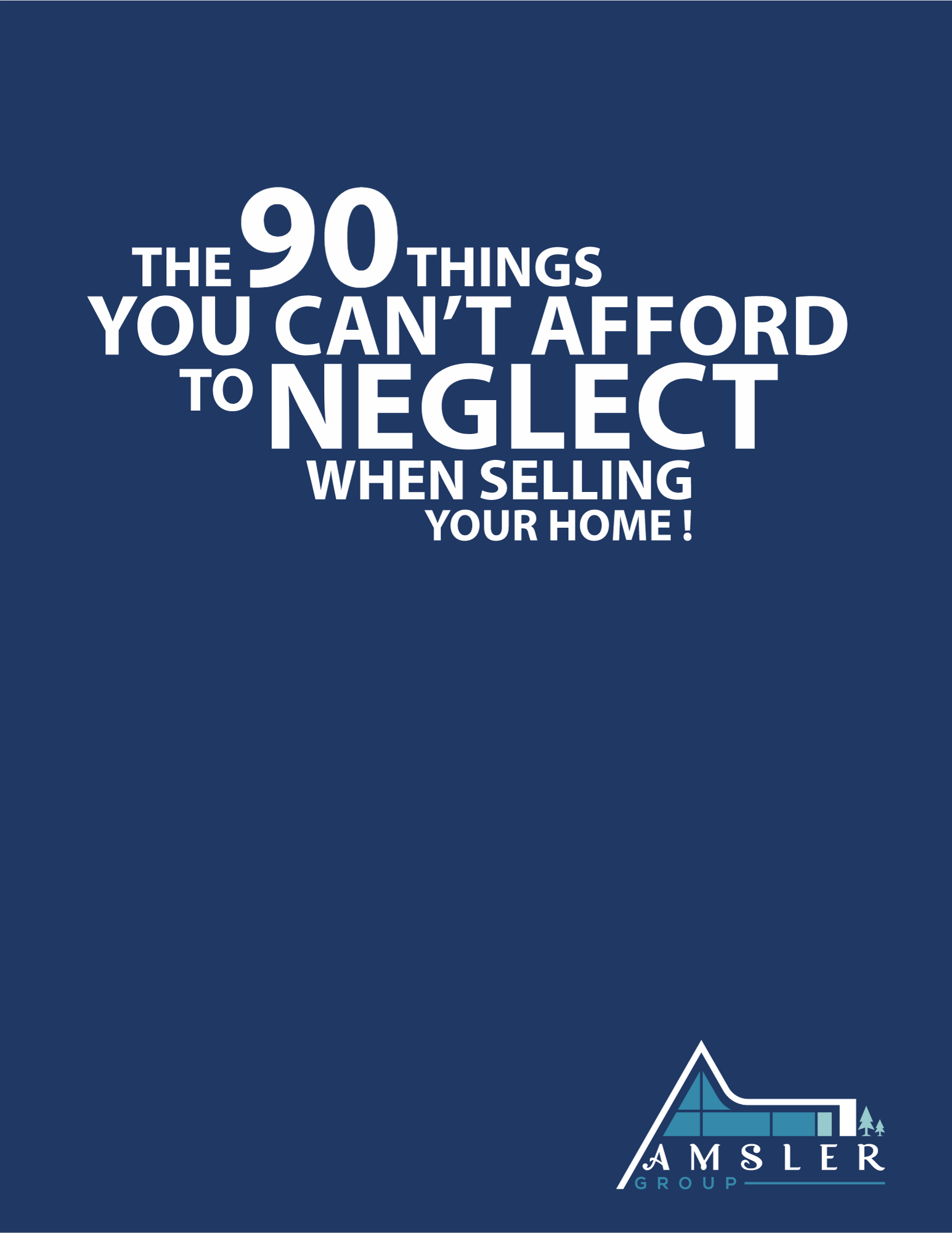 Blue real estate ad reading “The 90 Things You Can’t Afford to Neglect When Selling Your Home!”