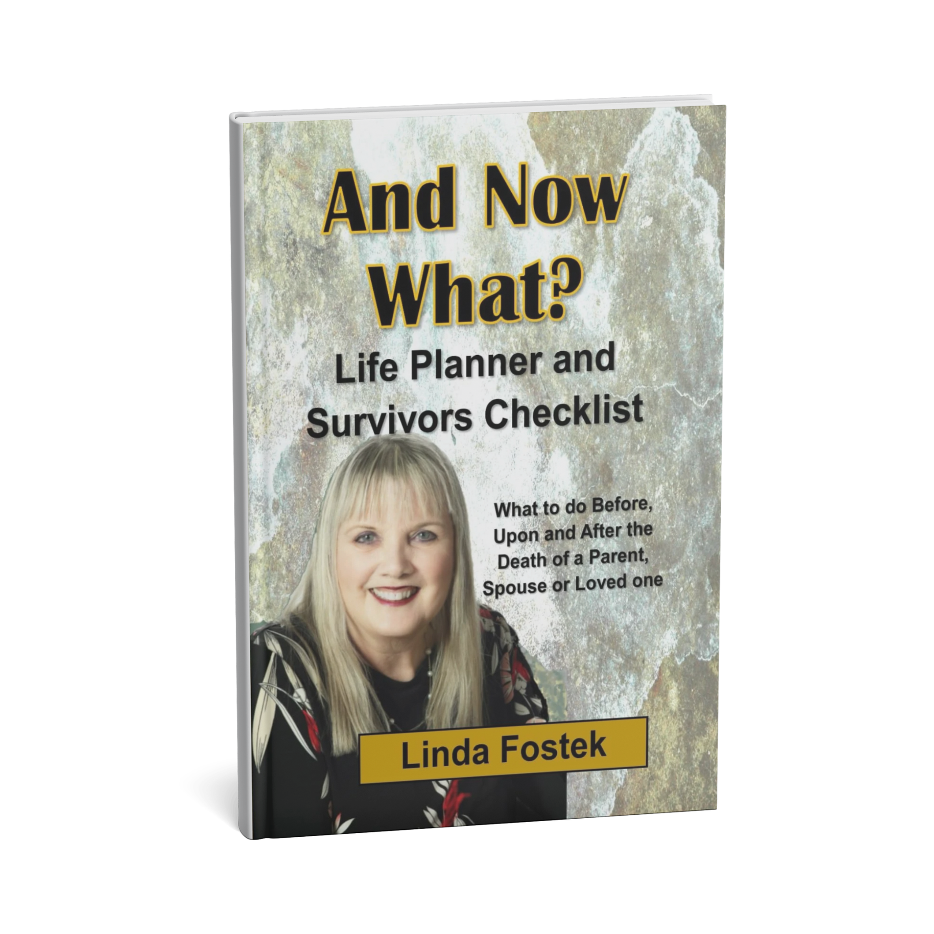 And Now What? Expanded Edition: Life Planner and Survivors Checklist by Linda Fostek