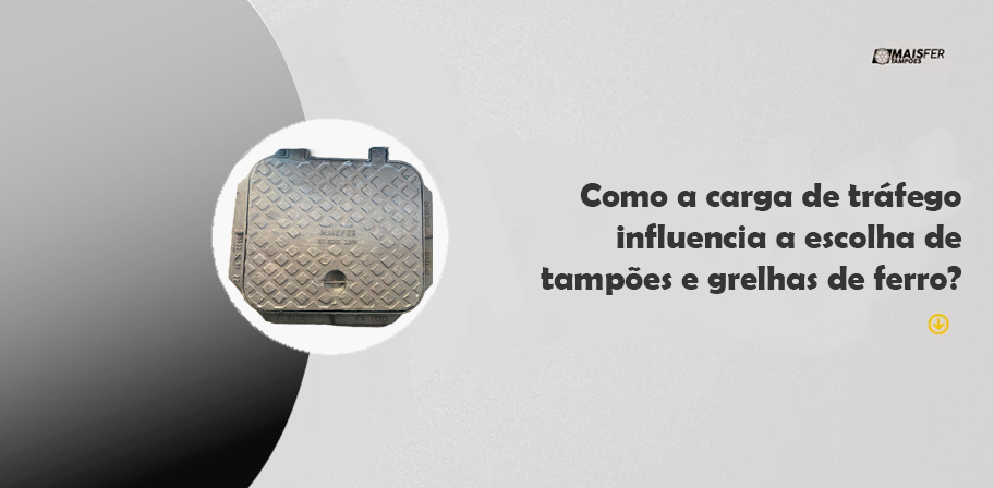 Como a carga de tráfego influencia a escolha de tampões e grelhas de ferro Como a carga de tráfego influencia a escolha de tampões e grelhas de ferro