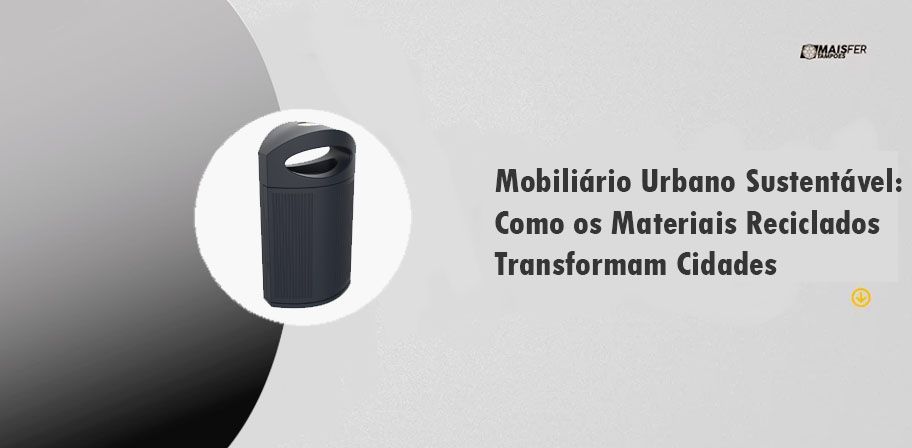 Mobiliário Urbano Sustentável: Como os Materiais Reciclados Transformam Cidades Modernas Mobiliário Urbano Sustentável: Como os Materiais Reciclados Transformam Cidades Modernas