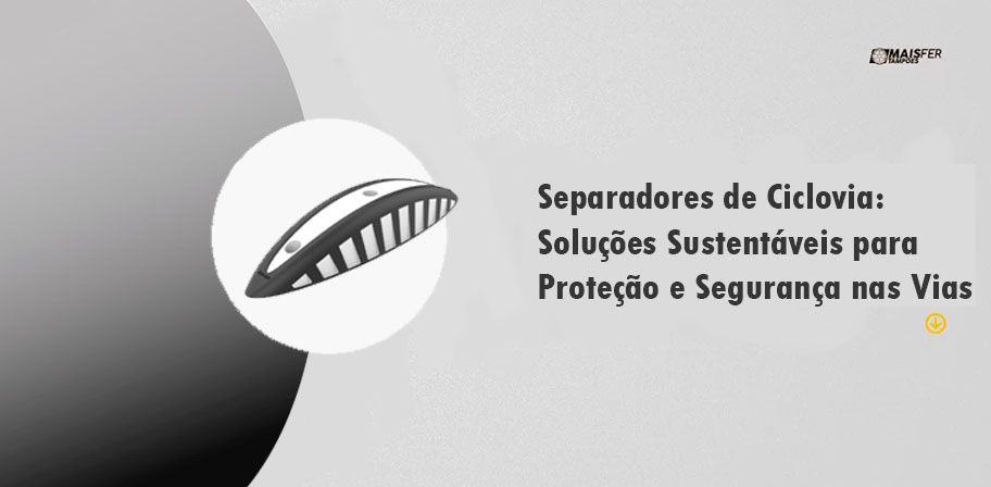Separadores de Ciclovia: Soluções Sustentáveis para Proteção e Segurança nas Vias Urbanas Separadores de Ciclovia: Soluções Sustentáveis para Proteção e Segurança nas Vias Urbanas