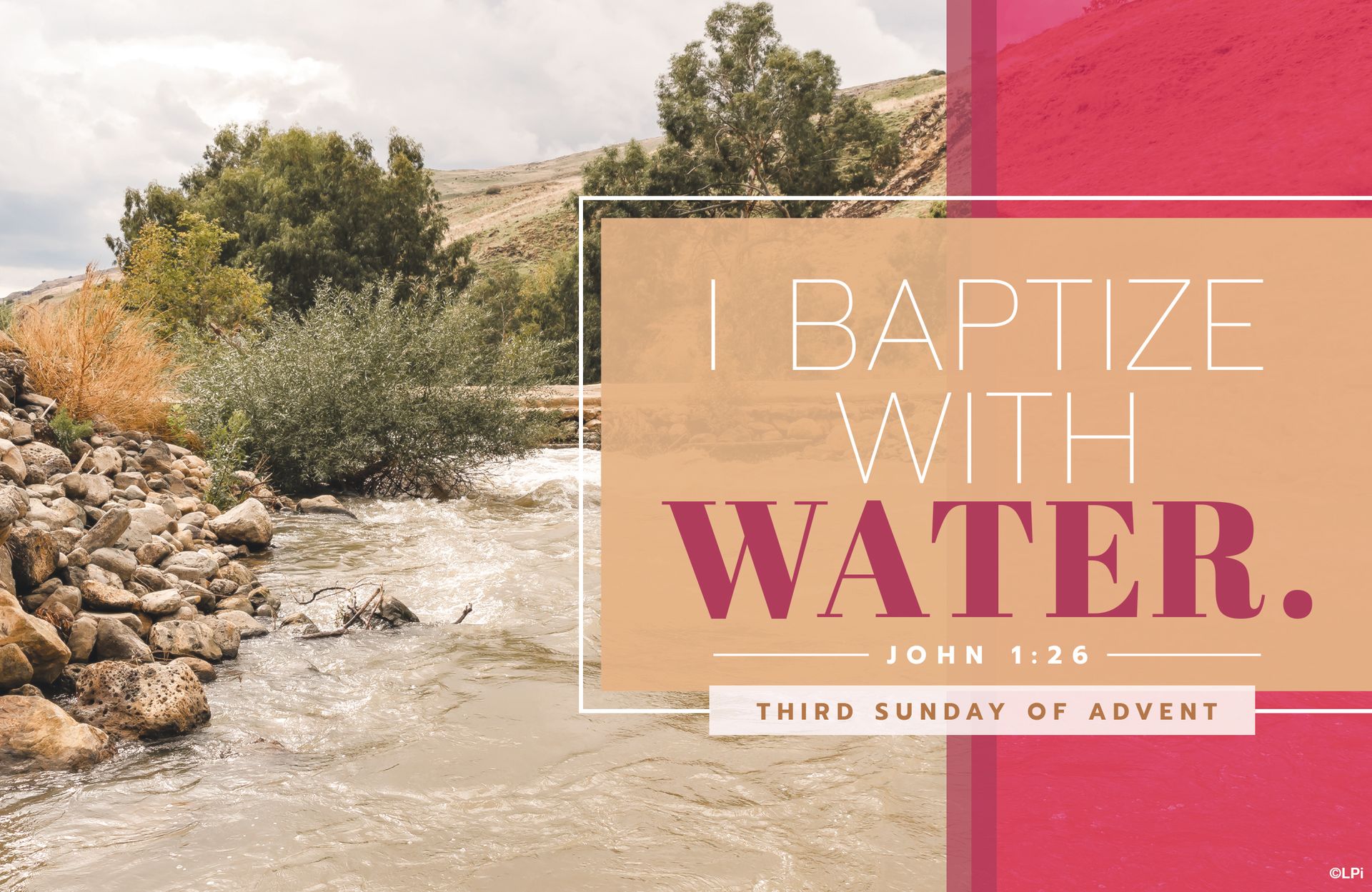 A picture of a river with the words that say i baptize with water.