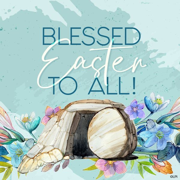 A picture of an empty tomb with flowers and the words blessed Easter to all.