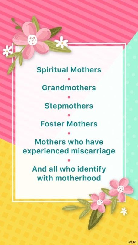 There are many different types of mothers and all who identify with motherhood.