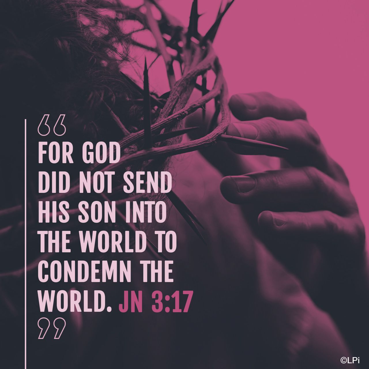 For God did not send his son into the world to condemn the world.