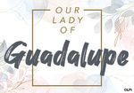 A logo for our Lady of Guadalupe with a floral background.
