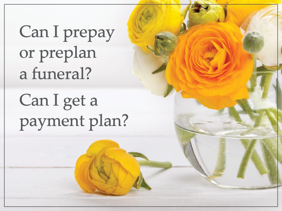 Yellow roses beside text: “Can I prepay or preplan a funeral? Can I get a payment plan?”