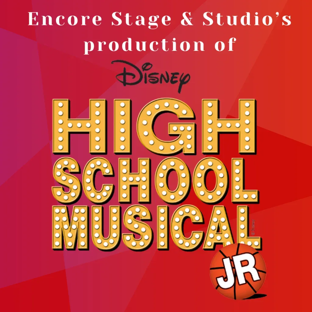 Red poster for Disney High School Musical JR, Encore Stage & Studio production, with marquee-style title lettering