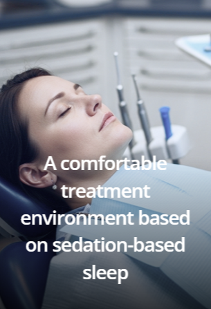 A comfortable treatment environment based on sedation