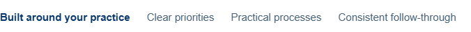 Built around your practice: Clear priorities, practical processes, consistent follow-through.