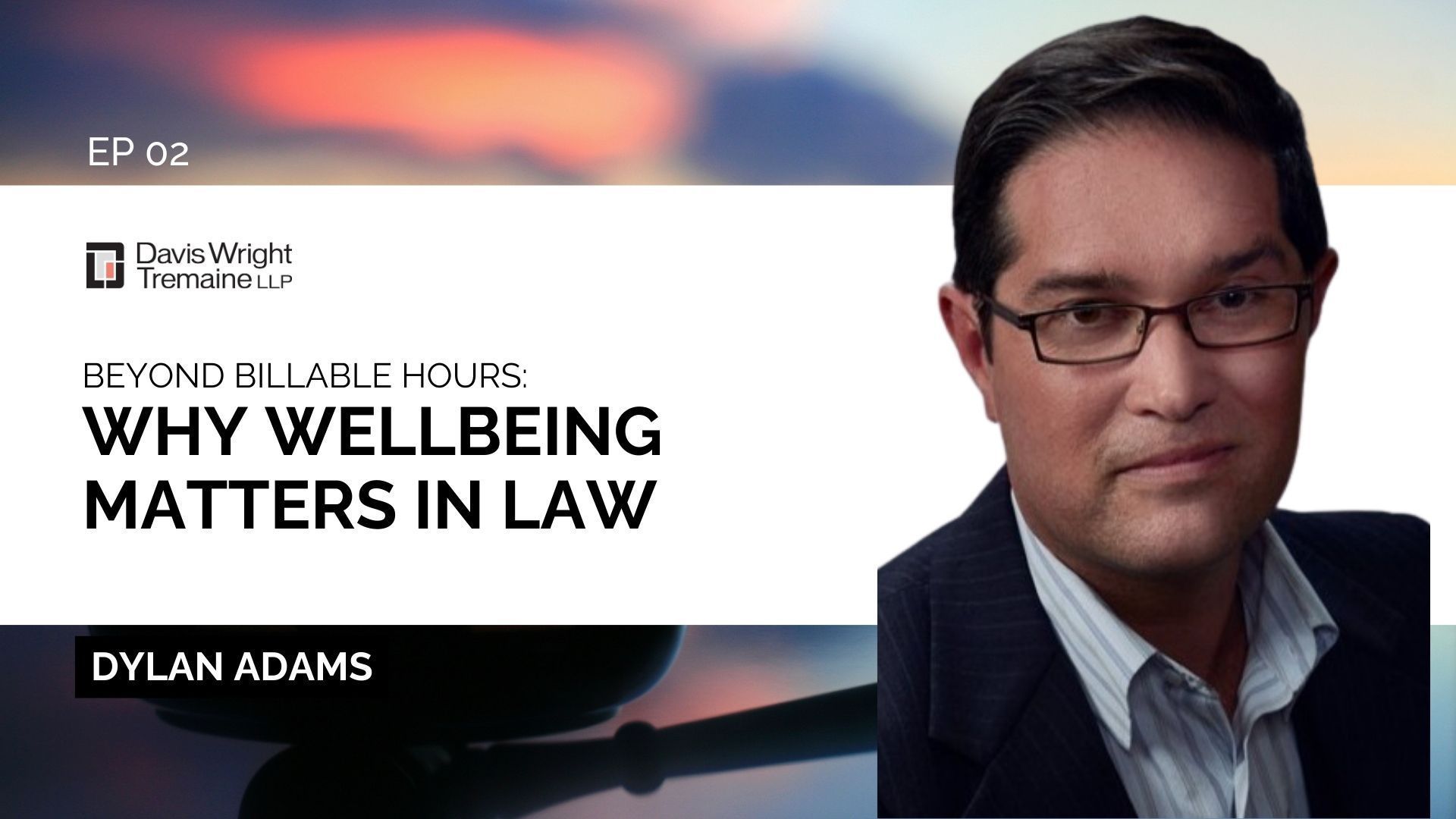 Why wellbeing matters in law. An exclusive interview for legal professionals with Dylan Adams