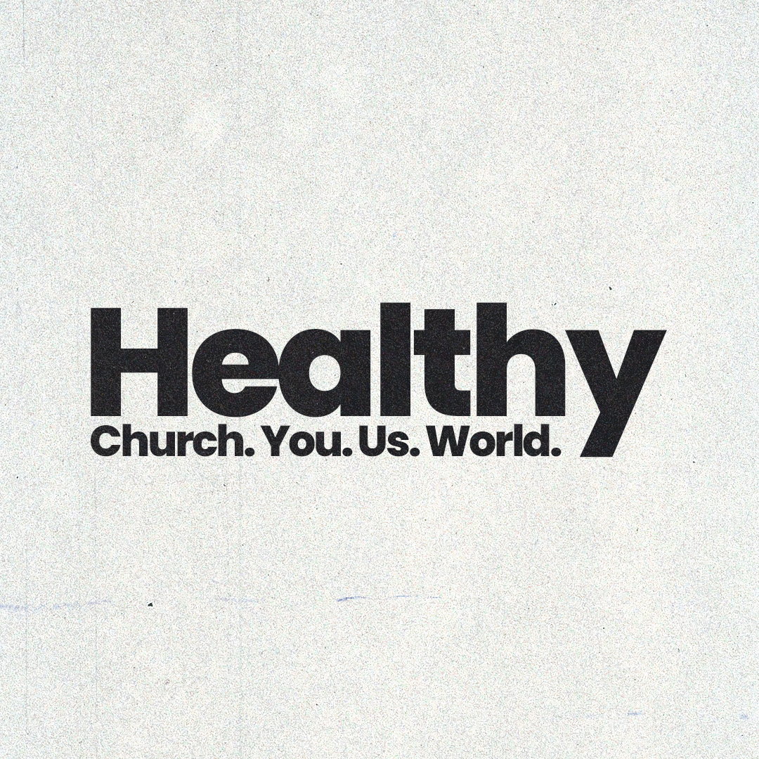 For Good | Healthy Church. You. Us. World.