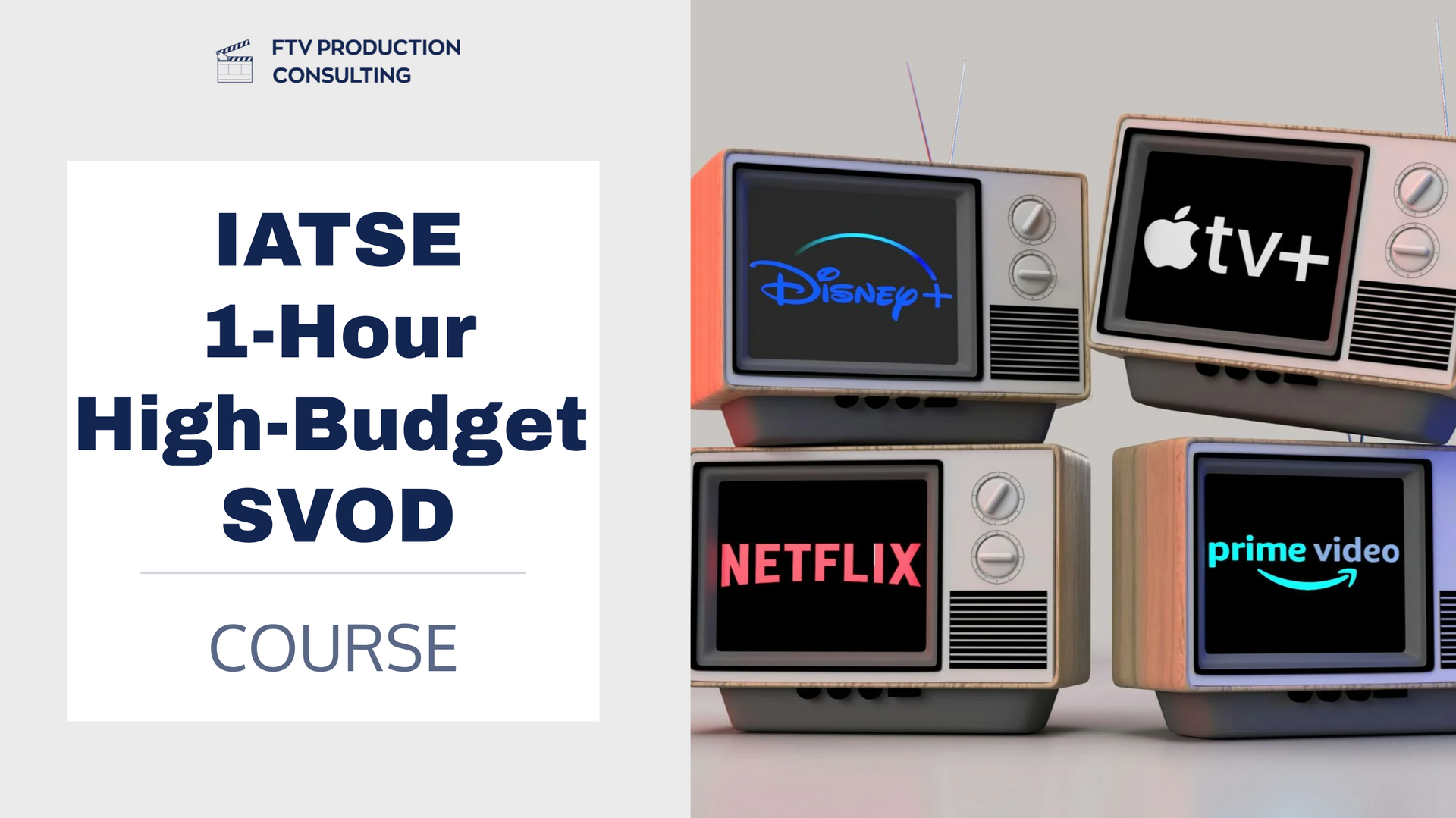 Course advertisement for IATSE 1-Hour High-Budget SVOD, with old TVs displaying SVOD logos like Netflix, Disney+, Apple TV+, and Prime Video.