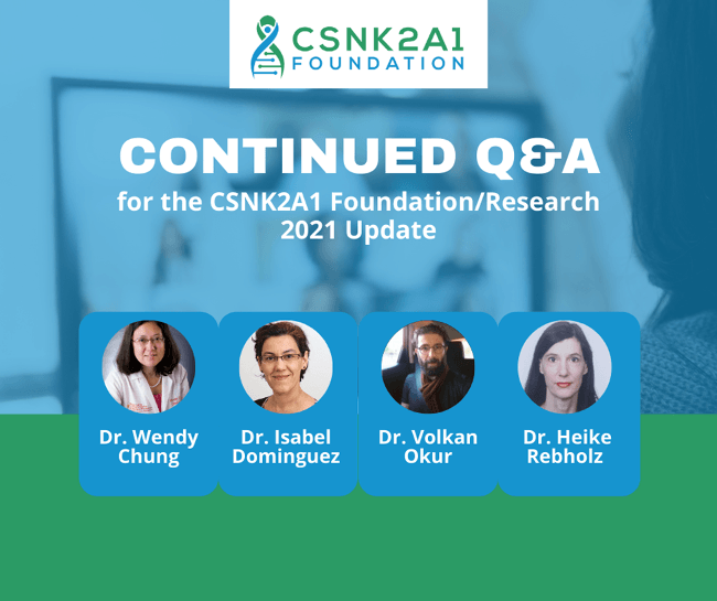 A continued q & a for the csnk2a1 foundation / research 2021 update