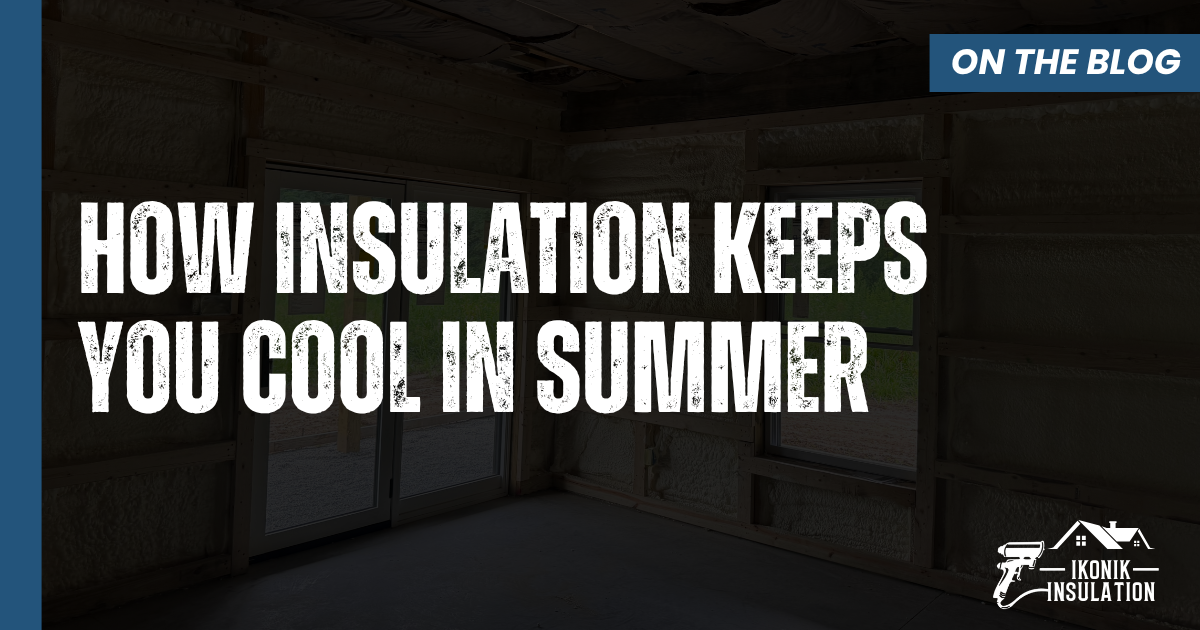 How Insulation Keeps You Cool in Summer