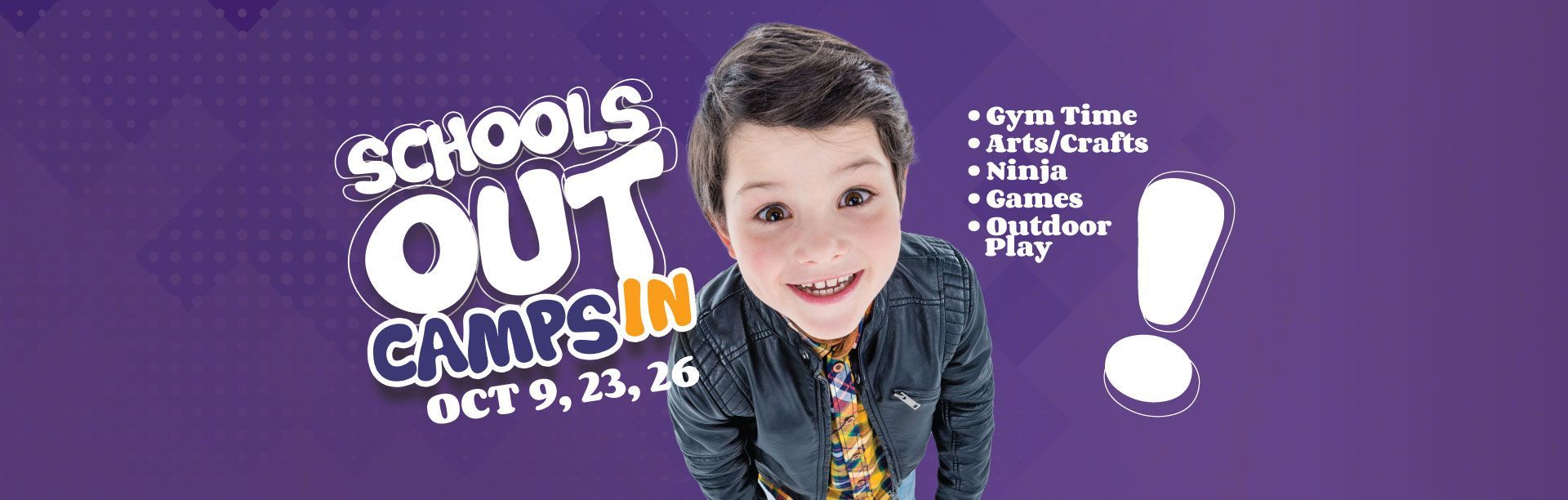Schools Out Camps ad with smiling child on purple background and white exclamation mark, Oct 15–25, 2024