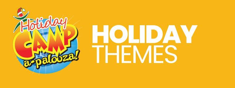 Holiday Camp a palooza logo on orange beside white text “HOLIDAY THEMES” on yellow background