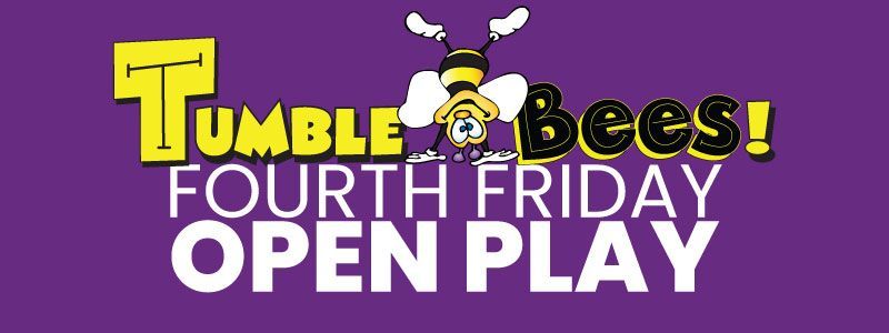 Tumble Bees! Fourth Friday Open Play in yellow, black, and white on a purple background