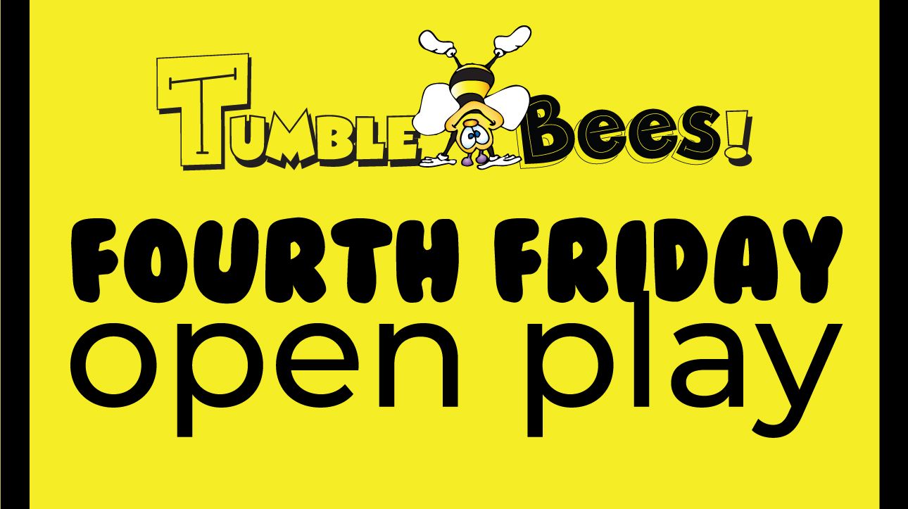 Yellow flyer for Tumblebees: “Fourth Friday open play” with black text and a bee logo.