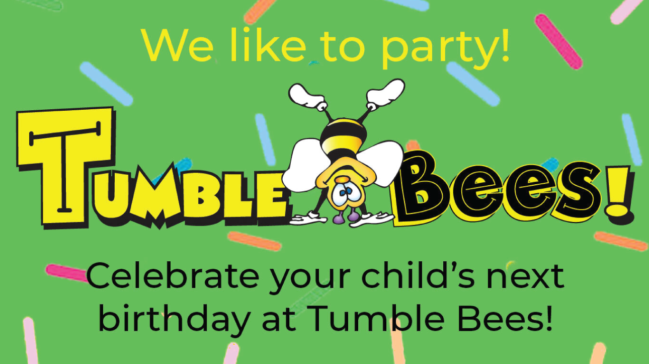 A green sign that says we like to party tumble bees