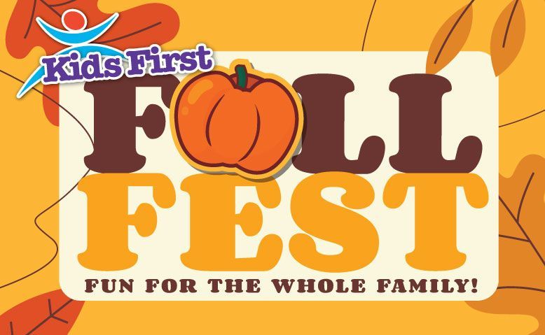 Kids First Fall Fest poster with orange pumpkins and brown-and-gold lettering, “Fun for the Whole Family!”