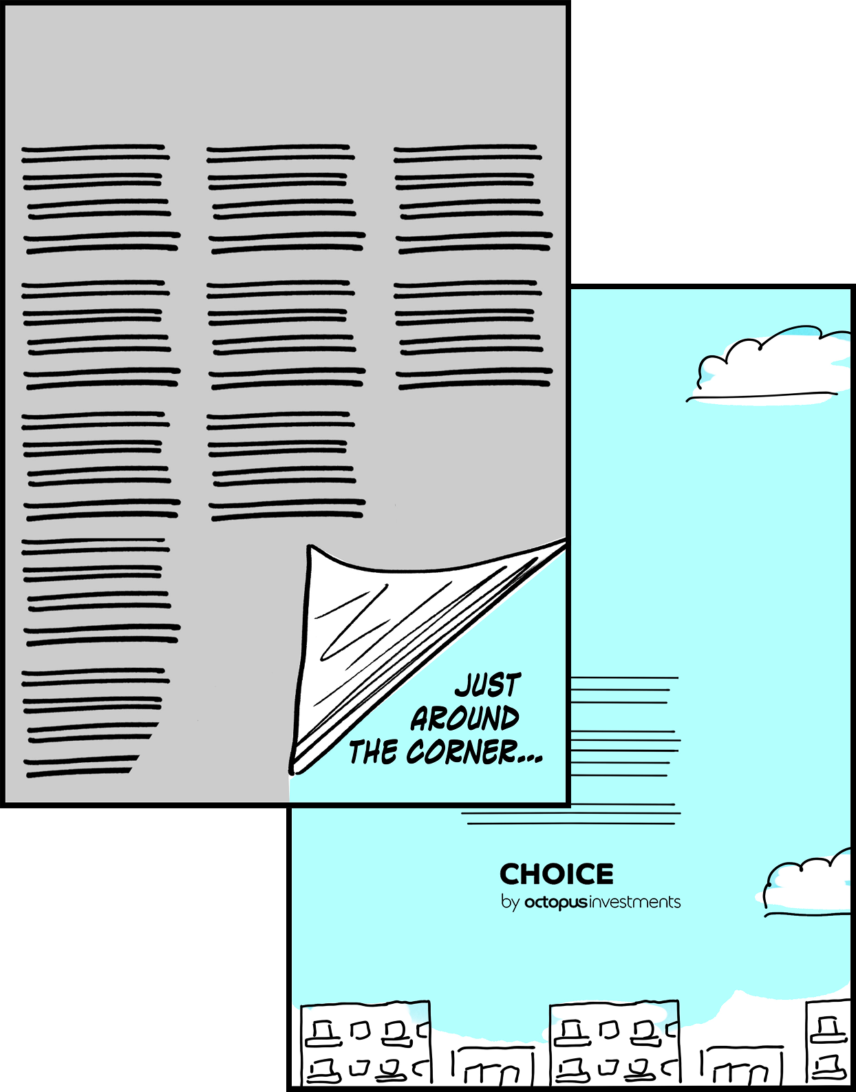A cartoon of a person peeling off a piece of paper that says just around the corner