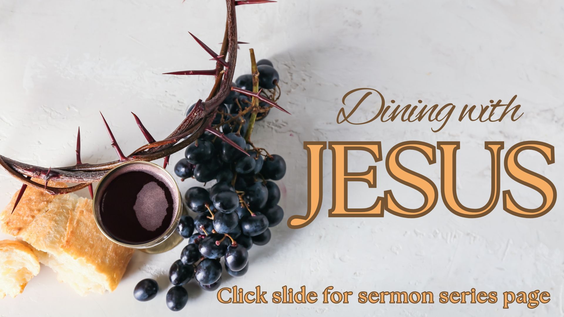 Grapes, bread, and wine alongside the words “Dining with Jesus”. A crown of thorns rests above.