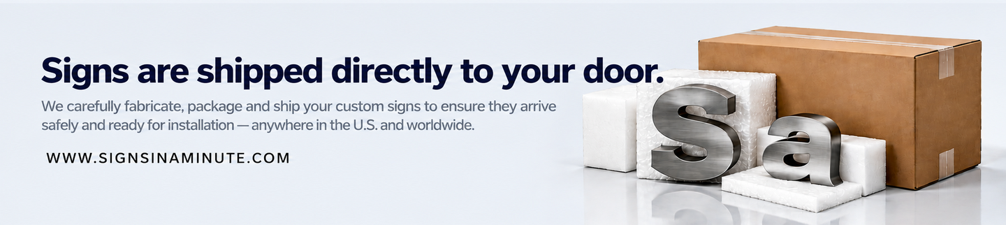 Signs are shipped directly to your door. Signs in a Minute