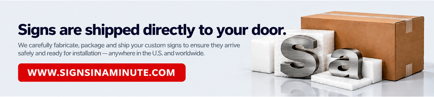 Signs are shipped directly to your door. Signs in a Minute