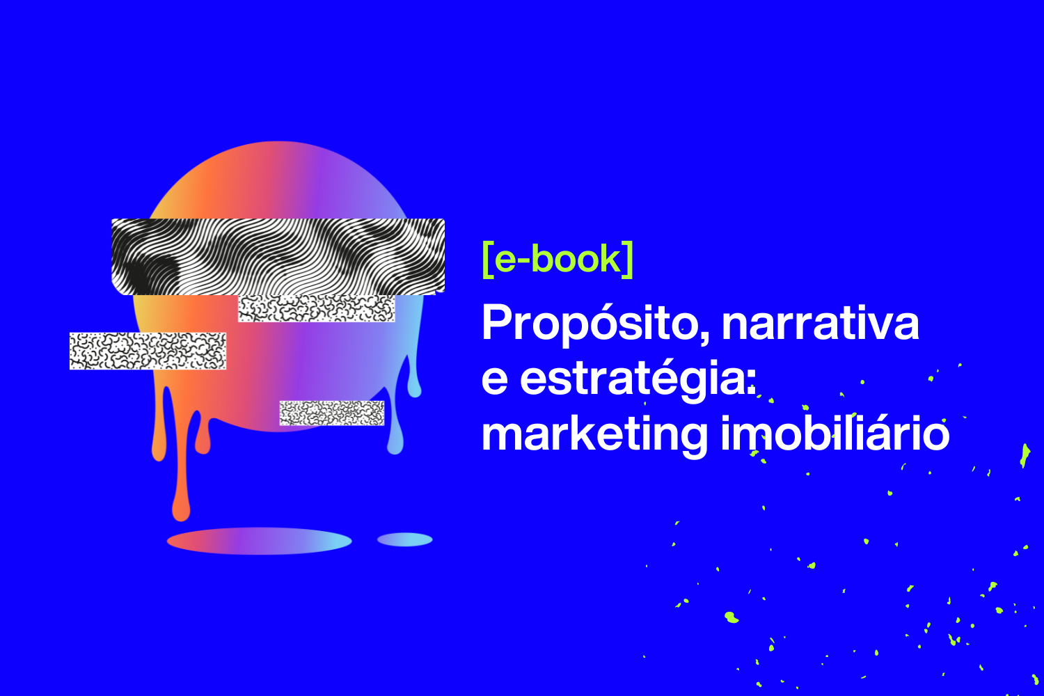 [e-book]Prop&oacute;sito, narrativa e estrat&eacute;gia: marketing imobili&aacute;rio