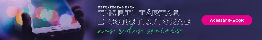 Estratégias para imobiliárias e construtoras nas redes sociais Estratégias para imobiliárias e construtoras nas redes sociais