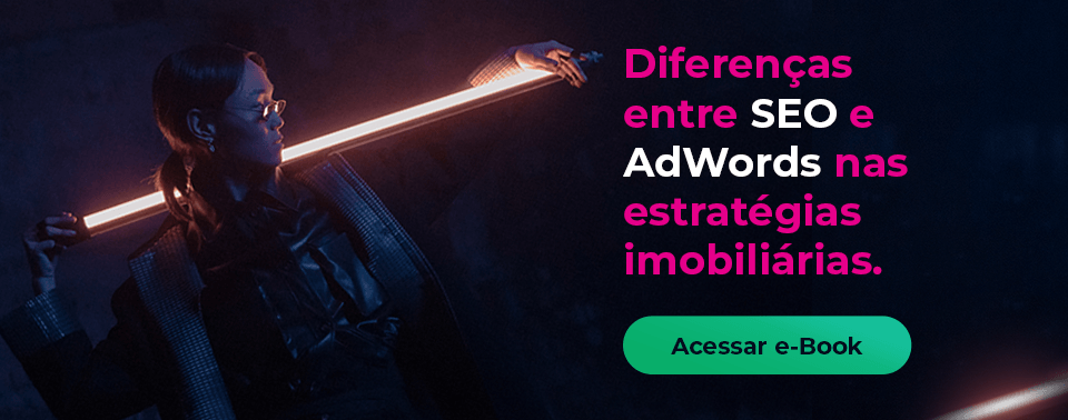 Clique para acessar o e-book! Banner sobre Diferenças entre SEO e AdWords nas estratégias imobiliárias