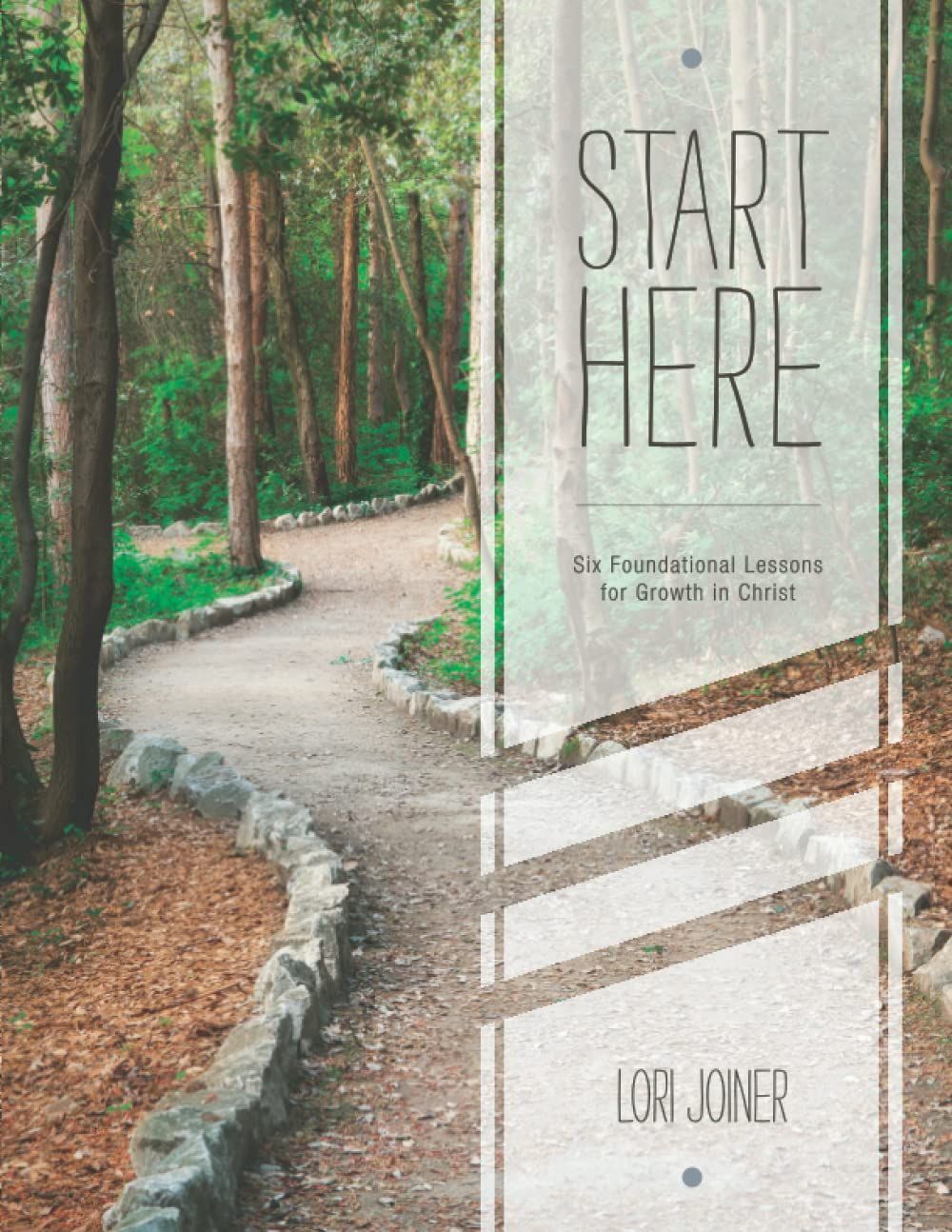 The cover of the book start here by lori joiner shows a path in the woods.