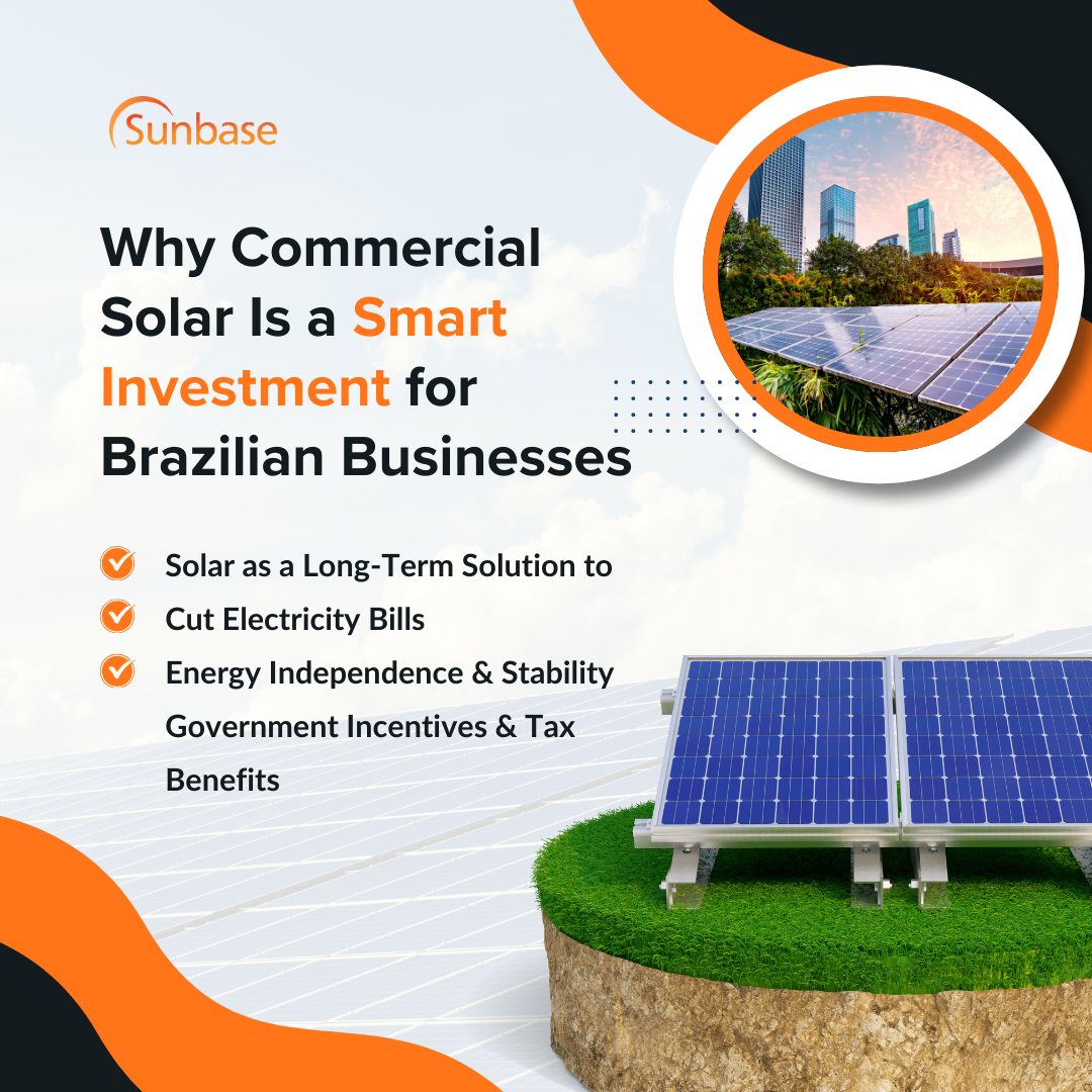 Why Commercial Solar Is a Smart Investment for Brazilian BusinessesÂ