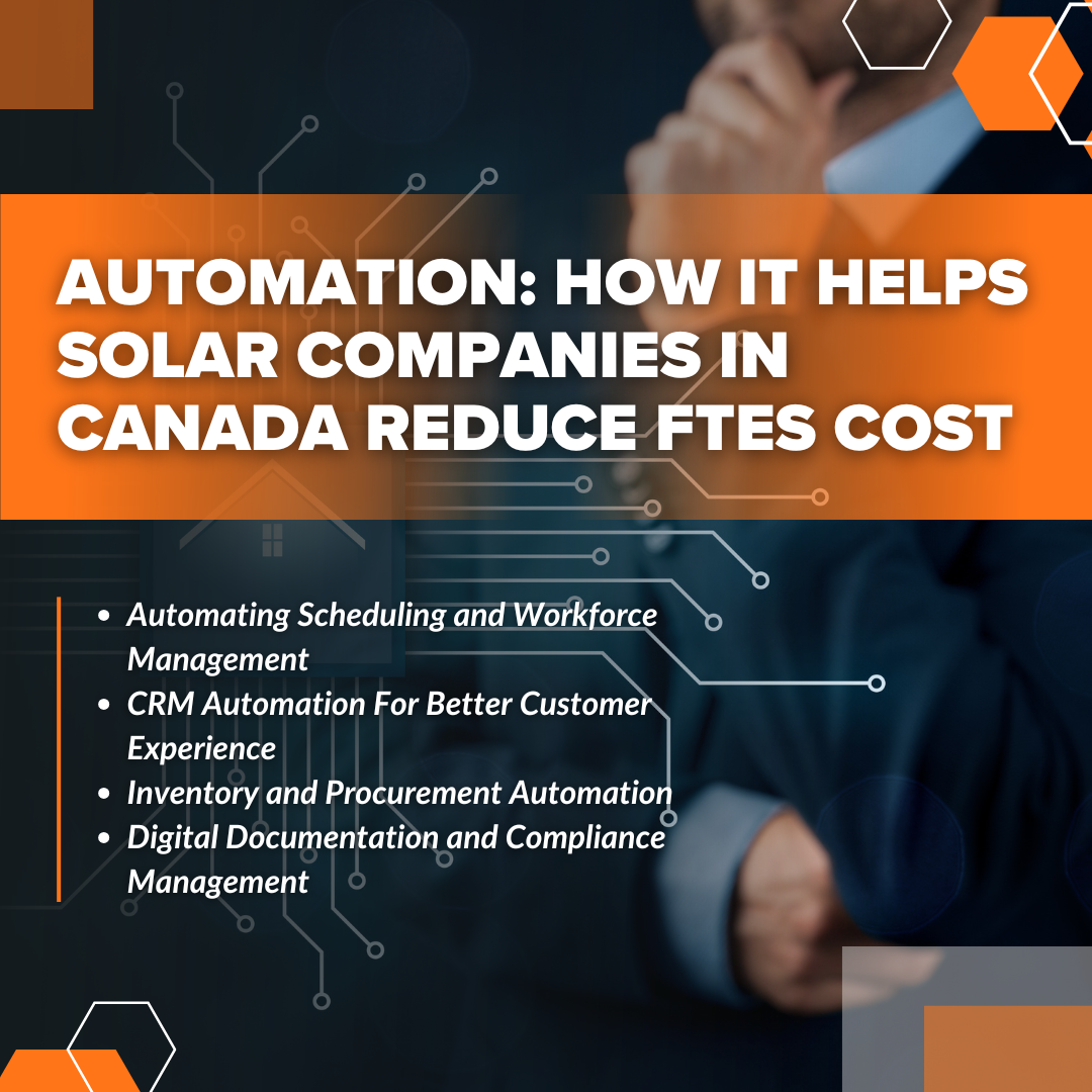 Automation: How It Helps Solar Companies in Canada Reduce FTEs Cost 