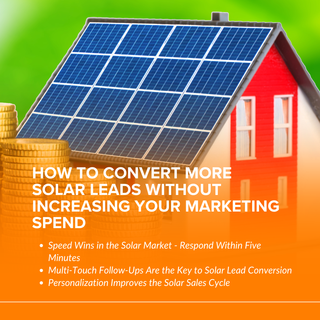 How to Convert More Solar Leads Without Increasing Your Marketing Spend