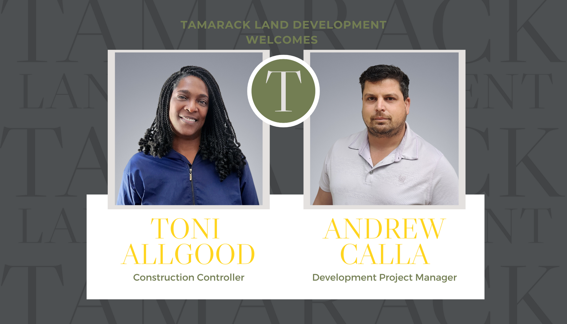 Tamarack Land Development welcomes Toni Allgood, Construction Controller, and Andrew Calla, Development Project Manager.