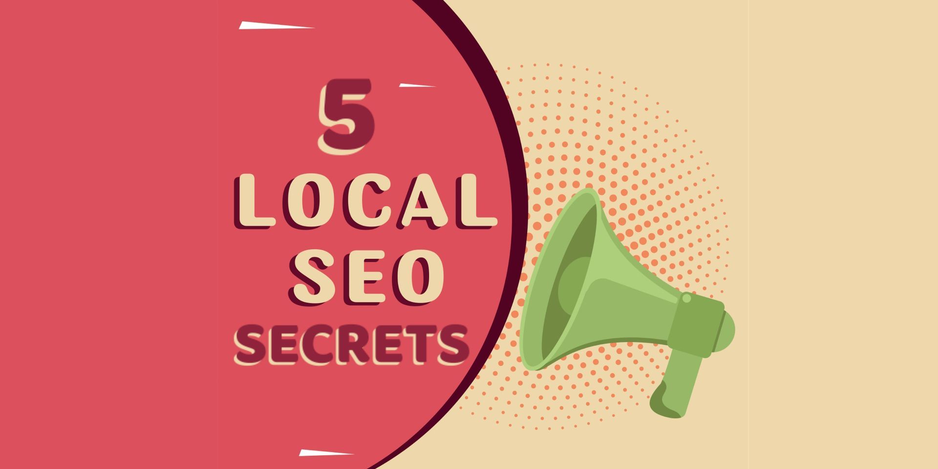 A green megaphone is sitting next to a red circle that says 5 local seo secrets.