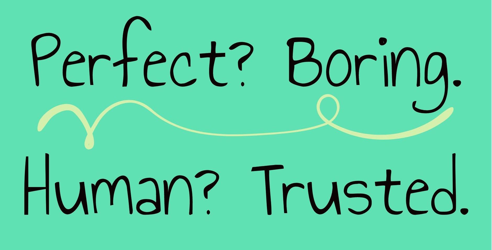 A poster that says perfect boring human trusted