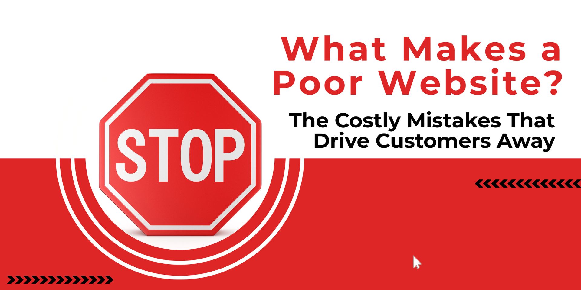 What makes a poor website the costly mistakes that drive customers away