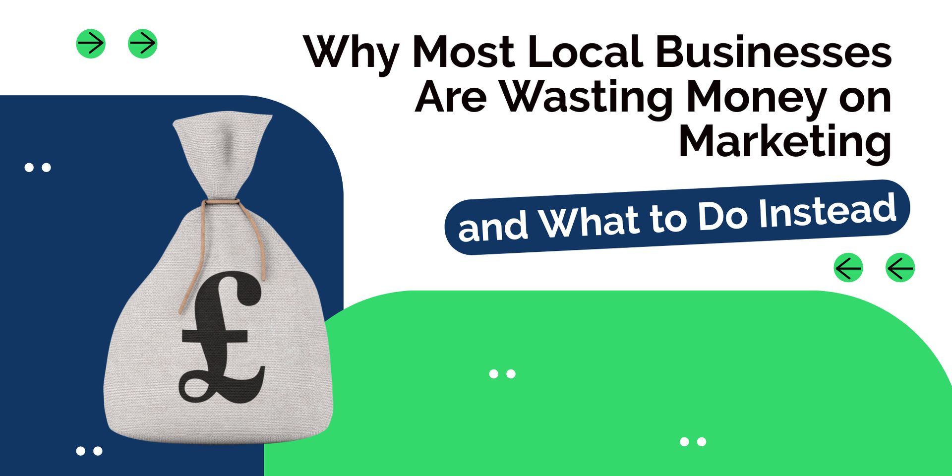 Why most local businesses are wasting money on marketing and what to do instead