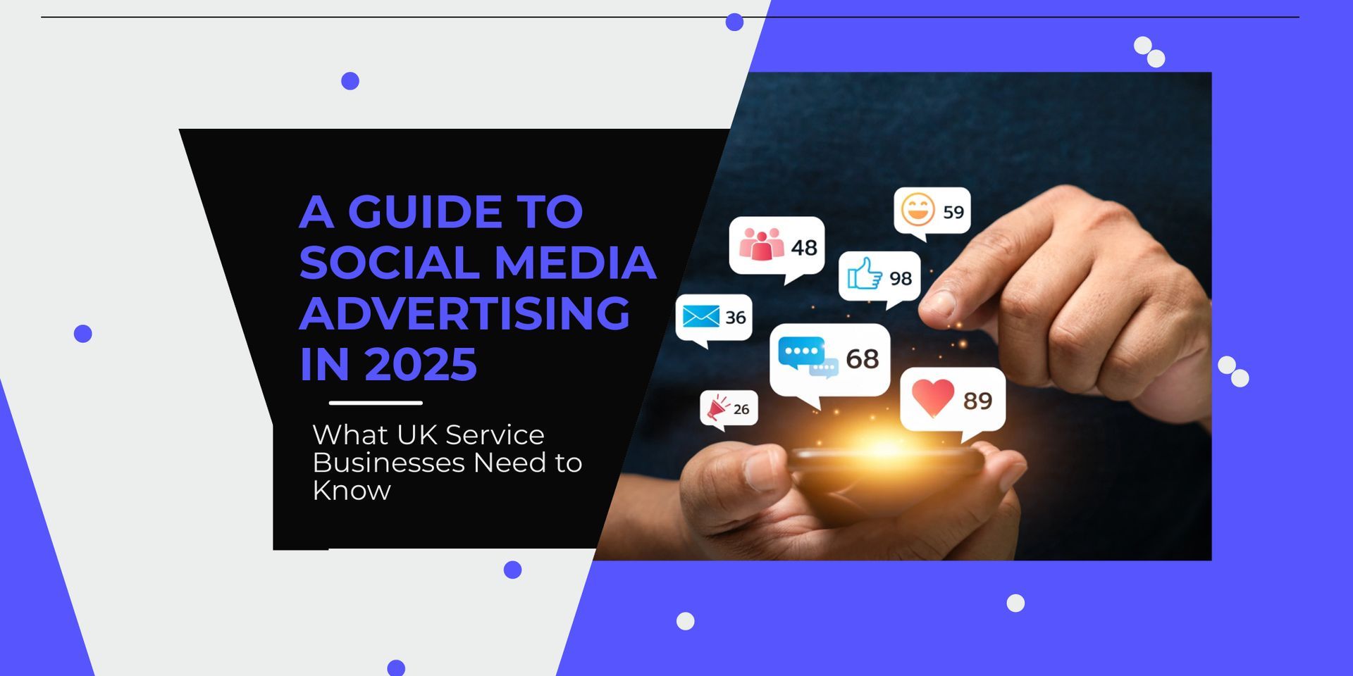 A guide to social media advertising in 2025 what uk service businesses need to know