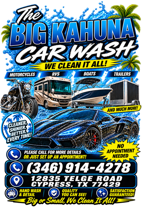 Big Kahuna Car Wash poster with shiny car, pricing, phone number, and Cypress, TX address