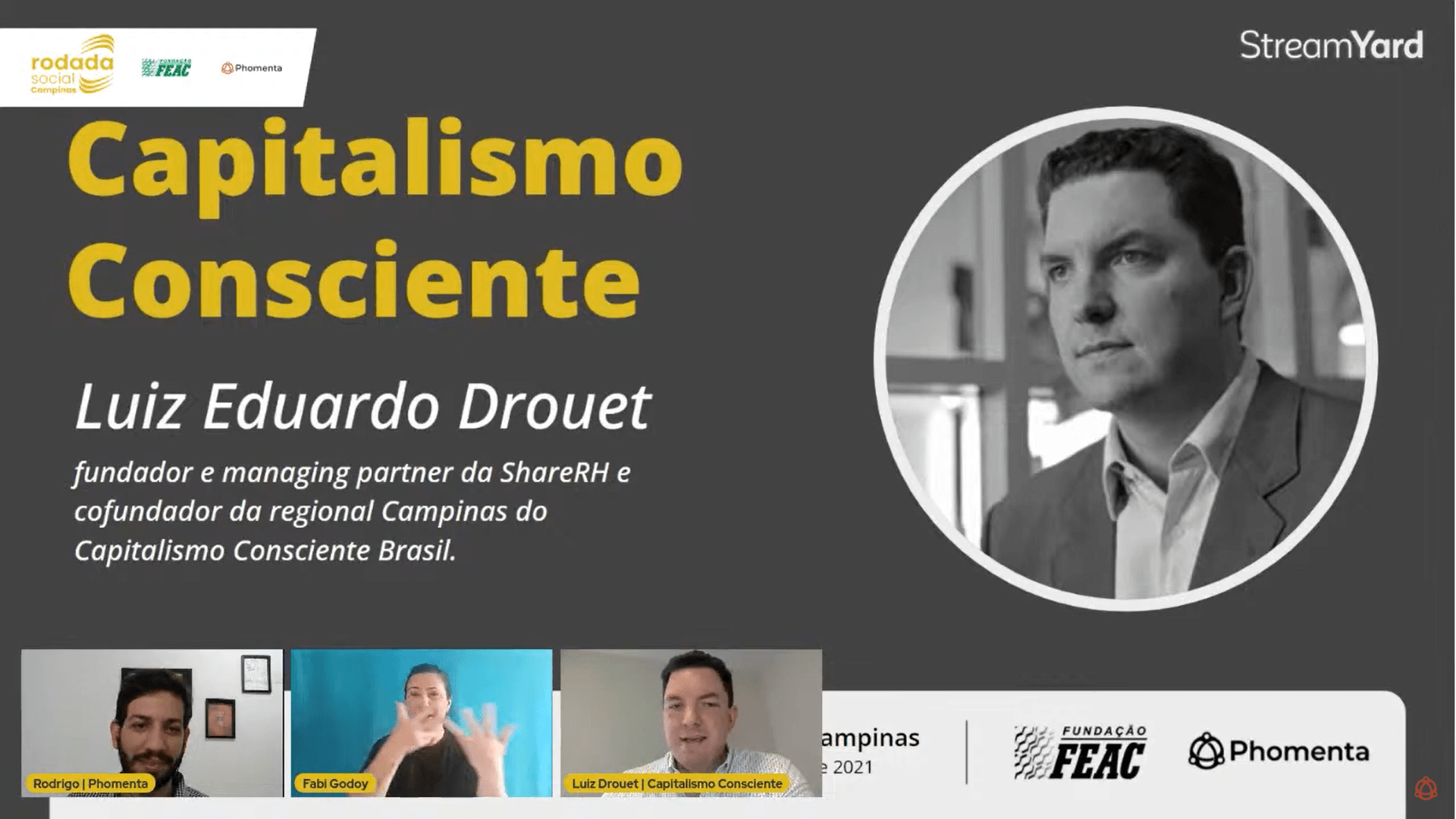 Slide de um webinar com Luiz Eduardo Drouet, palestrante sobre Capitalismo Consciente, com três transmissões de vídeo no painel inferior.