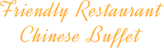 Friendly Restaurant Chinese Buffet sign in orange cursive text on a white background